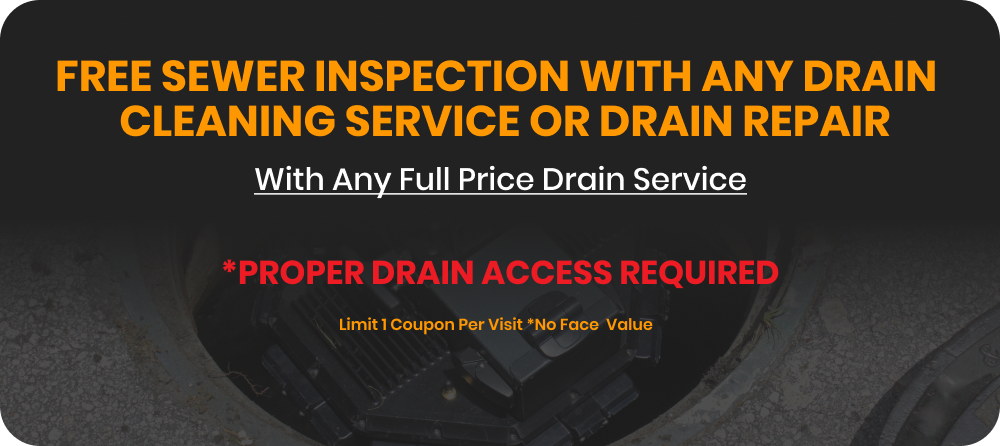 Free Sewer Inspection with any Drain Cleaning Service or Drain Repair